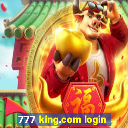 777 king.com login